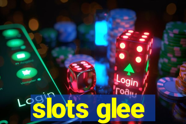 slots glee